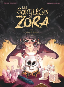Les sortilèges de Zora Tome 4 : Le monde de dessous - Peignen Judith ; Delrieu Ariane