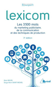 Lexicom. Les 3500 mots du marketing publicitaire, de la communication et des techniques de productio - Milon Alain ; Saint-Michel Serge-Henri