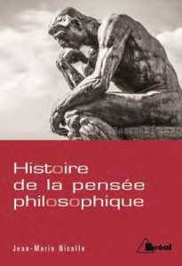 Histoire de la pensée philosophique. De l'homme grec à l'homme postmoderne - Nicolle Jean-Marie