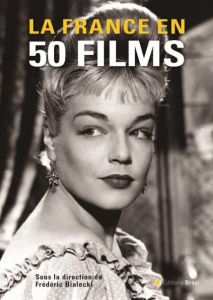 La France en 50 films - Bialecki Frédéric