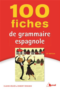 100 fiches de grammaire espagnole. 3e édition - Héliès Claude ; Vergnes Robert