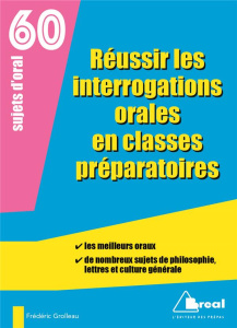 Réussir les interrogations orales en classes préparatoires - Grolleau Frédéric ; Giolito Christophe
