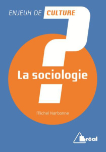 La sociologie - Narbonne Michel