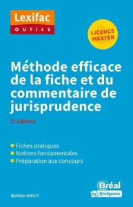 Méthode efficace de la fiche et du commentaire de jurisprudence. 2e édition - Diruit Mathieu