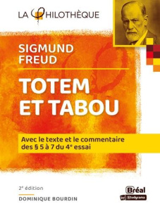 Totem et tabou, Sigmund Freud. Avec le texte et le commentaire des chapitres V à VII, 2e édition - Bourdin Dominique