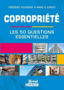 Copropriété. 50 questions essentielles - Ezrati Marco ; Fougerat Frédéric