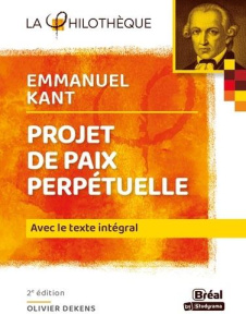 Projet de paix perpétuelle. Texte intégral, 2e édition - Dekens Olivier ; Kant Emmanuel