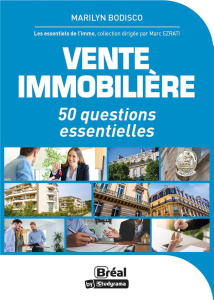 Vente immobilière. 50 questions essentielles - Bodisco Marylin ; Ezrati Marc