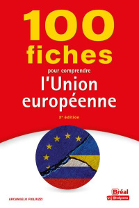 100 fiches pour comprendre l'Union européenne. 3e édition - Montoussé Marc ; Figliuzzi Arcangelo