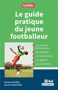 Le guide pratique du jeune footballeur - Bizzini Romain ; Salvatore Xavier