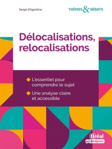 Délocalisations, relocalisations - Agostino Serge d'