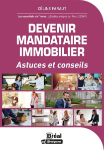 Devenir mandataire immobilier. Conseils et astuces - Faraut Céline ; Ezrati Marc
