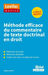 Méthode efficace du commentaire de texte doctrinal en droit - Licence, Master - Diruit Mathieu