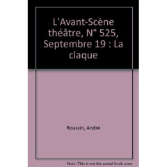 L'Avant-scène théâtre N° 525, 15 septembre 1973 : La claque - Roussin André