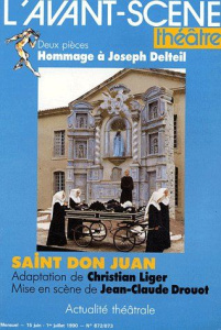 L'Avant-Scène théâtre N° 872/873, 15 juin 1990 : Saint Don Juan ; François d'Assise - Delteil Joseph ; Liger Christian ; Drouot Jean-Cla
