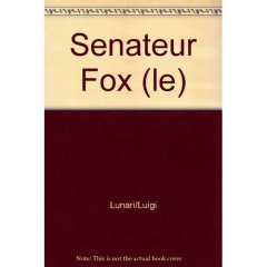 Le senateur fox - Lunari Luigi
