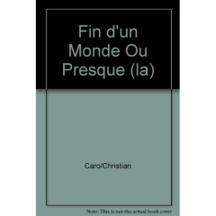 La Fin d'un Monde ou Presque. La Part des Anges - Caro Christian