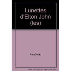 Les lunettes d'elton john - Farr David