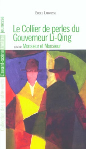 Le collier de perles du gouverneur Li-Qing suivi de Monsieur et Monsieur - Labrusse Eudes