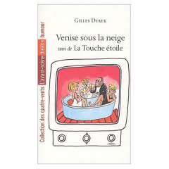 Venise sous la neige suivi de La touche étoile - Dyrek Gilles