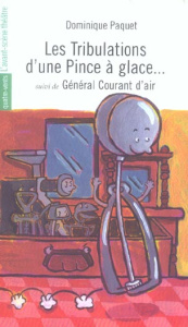 Les Tribulations d'une Pince à glace suivi de Général Courant d'air - Paquet Dominique ; Hahn Cyril