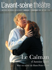 L'Avant-Scène théâtre N° 1193, 15 novembre 2005 : Le Caïman - Rault Antoine ; Cloos Hans-Peter