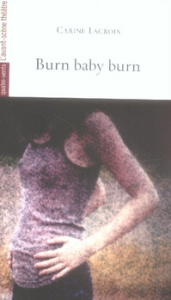 Burn Baby Burn - Lacroix Carine ; Tabet Paul