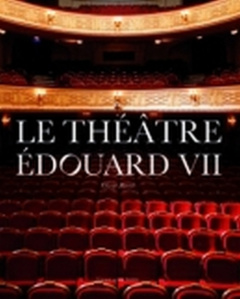 Le théâtre Edouard VII - Barot Olivier ; Haguet Lucile