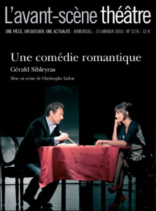 L'Avant-Scène théâtre N° 1276 : Une comédie romantique - Sibleyras Gérald ; Celik Olivier ; Boumendil Anne-