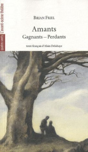 Amants. Gagnants-Perdants - Friel Brian ; Delahaye Alain