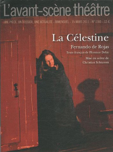 L'Avant-Scène théâtre N° 1300, 15 mars 2011 : La Célestine - Rojas Fernando de ; Delay Florence