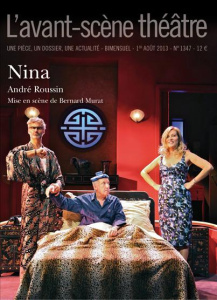 L'Avant-scène théâtre N° 1348, 1er août 2013 : Nina - Roussin André ; Murat Bernard