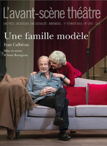 L'Avant-scène théâtre N° 1397 : Une famille modèle - Calbérac Ivan ; Bourgeois Anne