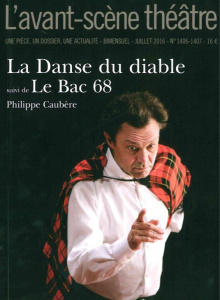 L'Avant-scène théâtre N°1406-1407 : La danse du diable ; Le bac 68 - Caubère Philippe