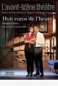 L'Avant-scène théâtre N° 1455, 1er janvier 2019 : Huit euros de l'heure - Thiéry Sébastien ; Hillel Stéphane