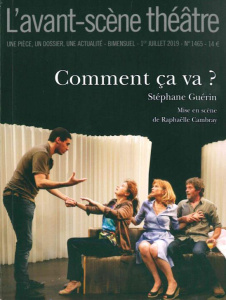 L'Avant-scène théâtre N° 1465, 1er juillet 2019 : Comment ça va ? - Guérin Stéphane ; Cambray Raphaëlle