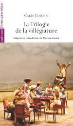 La trilogie de la villégiature - Goldoni Carlo ; Tanant Myriam