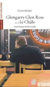 Glenngarry Glen Ross suivi de Le Châle - Mamet David ; Laville Pierre