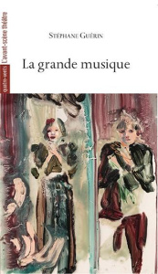 La grande musique - Guérin Stéphane