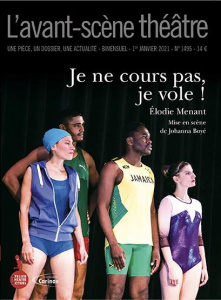 L'Avant-scène théâtre N° 1495 : Je ne cours pas, je vole ! - Menant Elodie