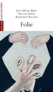 Folie - Topor Roland ; Ribes Jean-Michel ; Wagner Reinhard