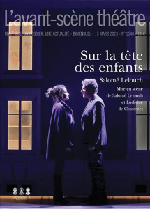 L'Avant-scène théâtre N° 1540, 15 mars 2023 : Sur la tête des enfants - Lelouch Salomé