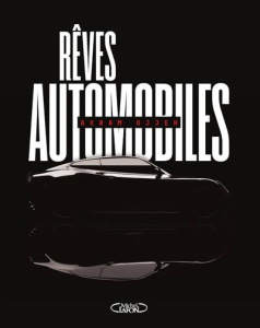 Rêves automobiles - Ojjeh Akram ; Khebbeb Anis
