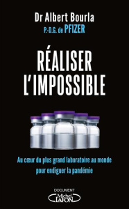 Réaliser l'impossible. Au coeur du plus grand laboratoire du monde pour endiguer la pandémie - Bourla Albert ; Baert Sébastien ; Carter Jimmy