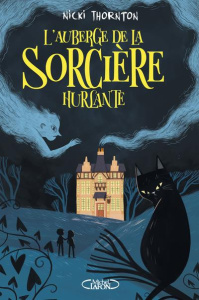 L'auberge de la sorcière hurlante - Thornton Nicki ; Mab Héloïse ; Troin Isabelle