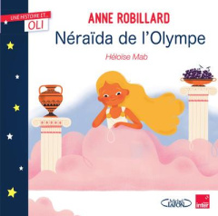Neraïda de l'Olympe - Robillard Anne ; Mab Héloïse