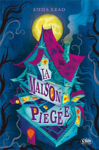 La maison piégée - Read Emma ; Marchand Alice