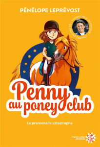 Penny au poney-club Tome 3 : La promenade catastrophe - Leprévost Pénélope ; Dieuleveult Olivia de