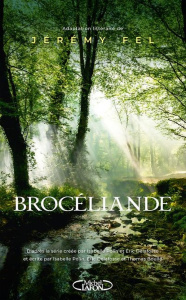 Brocéliande - Fel Jérémy ; Polin Isabelle ; Delafosse Eric ; Bou