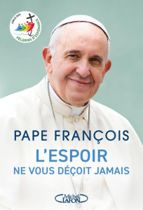 L'espoir ne vous déçoit jamais - PAPE FRANCOIS